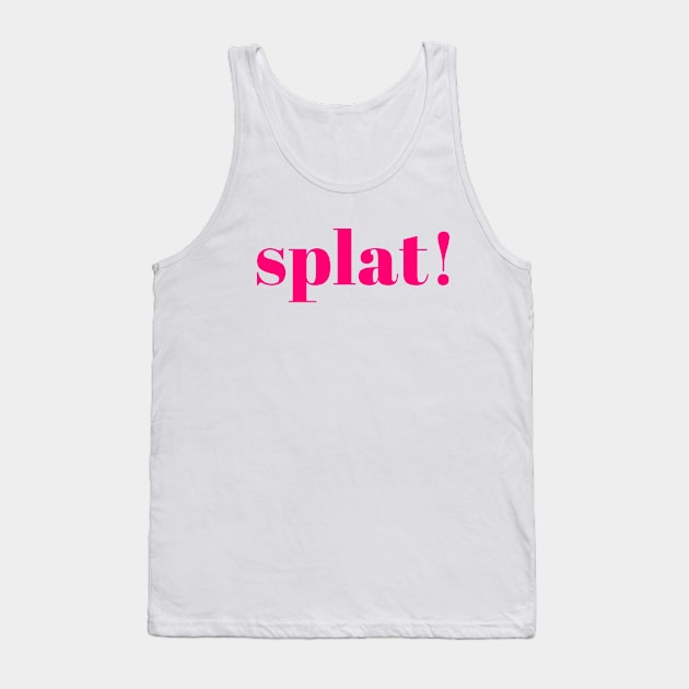 Splat! Tank Top by Crisco Fruitcake